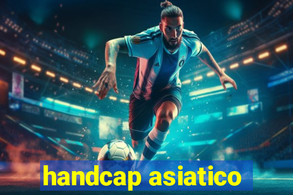 handcap asiatico